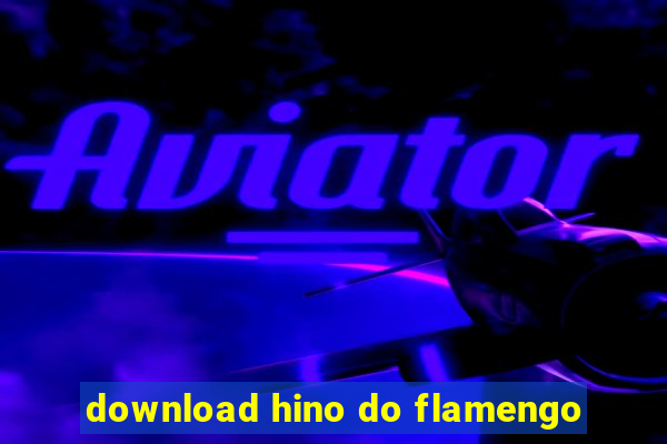 download hino do flamengo